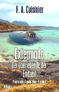 Extermado - Der Überlebende der Endzeit - Postapokalyptischer Roman - F. A. Cuisinier