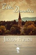 Jacobs Frauen - Utta Danella