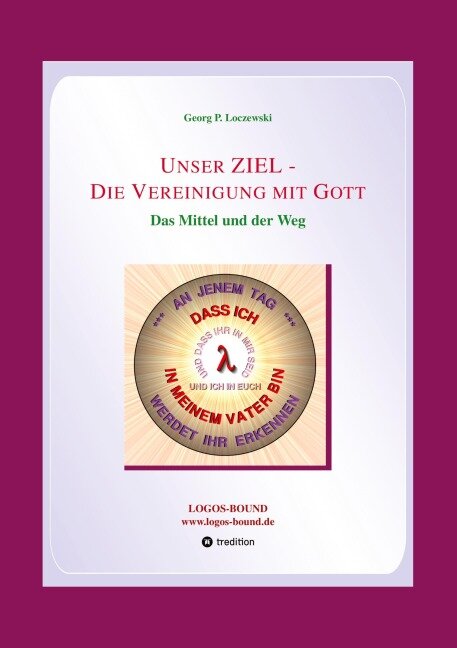 Unser ZIEL - Die Vereinigung mit Gott - Georg P. Loczewski