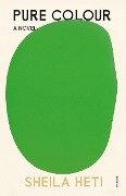 Pure Colour - Sheila Heti
