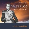 Waterloo - Napoleons Niederlage (Ungekürzt) - Günter Müchler