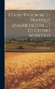 Cours Raisonné Et Pratique D'agriculture Et De Chimio Agricolo; Volume 2 - M. J. Scheidweiler