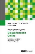 Praxishandbuch Biografiearbeit Online - Sylvia Dellemann, Teresa A. K. Kaya, Erika Ramsauer