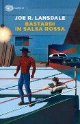 Cover-Bild zum Titel 'Bastardi in salsa rossa' von 'Joe R. Lansdale'