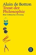 Trost der Philosophie - Alain De Botton