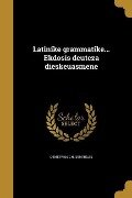 Latinike grammatike... Ekdosis deuteza dieskeuasmene - Demetrios Ch Semiteles