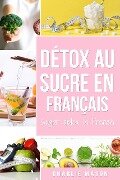 Détox au sucre En français/ Sugar detox In French - Charlie Mason