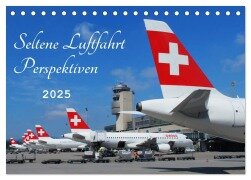 Seltene Luftfahrt Perspektiven (Tischkalender 2025 DIN A5 quer), CALVENDO Monatskalender - Arie Wubben