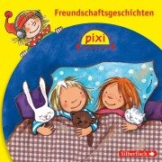 Pixi Hören: Freundschaftsgeschichten - Julia Boehme, Antje Bones, Miriam Cordes, Martin Klein, Ruth Rahlff