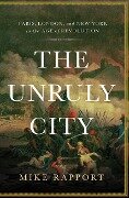 The Unruly City - Mike Rapport