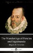 The Wanderings of Persiles and Sigismunda by Miguel de Cervantes - Delphi Classics (Illustrated) - Miguel De Cervantes