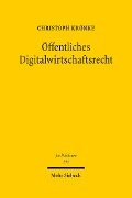Öffentliches Digitalwirtschaftsrecht - Christoph Krönke