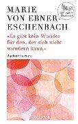 Es gibt kein Wunder für den, der sich nicht wundern kann - Marie Von Ebner-Eschenbach