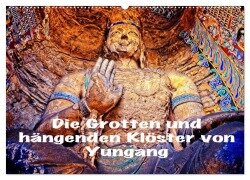 Die Grotten und hängenden Klöster von Yungang (Wandkalender 2026 DIN A2 quer), CALVENDO Monatskalender - Joern Stegen