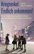 Cover-Bild zum Titel 'Kriegsenkel: Endlich ankommen!' von 'Ingrid Meyer-Legrand'