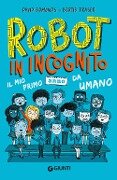 Cover-Bild zum Titel 'Robot in incognito. Il mio primo anno da umano' von 'David Edmonds, Bertie Fraser'