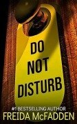 Cover-Bild zum Titel 'Do Not Disturb' von 'Freida McFadden'