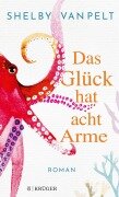 Das Glück hat acht Arme - Shelby Van Pelt