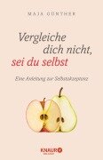 Cover-Bild zum Titel 'Vergleiche dich nicht, sei du selbst' von 'Maja Günther'