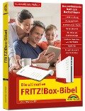 Die ultimative FRITZ! Box Bibel - Das Praxisbuch - Wolfram Gieseke