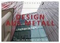 Design aus Metall. Fotografie von Ingo Gerlach und AMS Metallbau (Tischkalender 2024 DIN A5 quer), CALVENDO Monatskalender - Ingo Gerlach