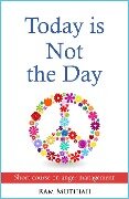 Today is Not the Day - Ram Muthiah