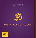 Das große Yogabuch - Anna Trökes