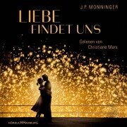 Liebe findet uns - J. P. Monninger