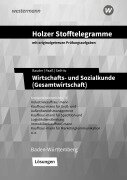 Holzer Stofftelegramme - Wirtschafts- und Sozialkunde (Gesamtwirtschaft). Kompetenzbereiche I-IV. Lösungen. Baden-Württemberg - Volker Holzer, Markus Bauder, Thomas Paaß, Kathrin Bauder, Christian Seifritz