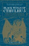 Cover-Bild zum Titel 'Black Wings of Cthulhu (Volume 5): Tales of Lovecraftian Horror' von 'S. T. Joshi'