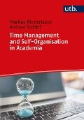 Time Management and Self-Organisation in Academia - Markus Riedenauer, Andrea Tschirf