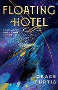 Cover-Bild zum Titel 'Floating Hotel' von 'Grace Curtis'