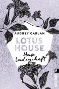 Cover-Bild zum Titel 'Lotus House - Heiße Leidenschaft' von 'Audrey Carlan'