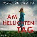 Am hellichten Tag - Simone Van Der Vlugt