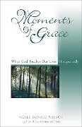 Moments of Grace - Neale Donald Walsch