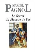 Le Secret du Masque de Fer - Marcel Pagnol