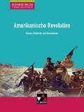 Amerikanische Revolution - Boris Barth, Klaus Dieter Hein-Mooren, Stephan Kohser, Heike Krause-Leipoldt, Thomas Ott