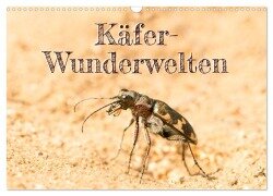Käfer-Wunderwelten (Wandkalender 2025 DIN A3 quer), CALVENDO Monatskalender - Carola Vahldiek