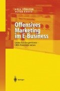 Offensives Marketing im E-Business - Peter Kreuz, Anja Förster