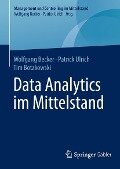 Data Analytics im Mittelstand - Wolfgang Becker, Patrick Ulrich, Tim Botzkowski