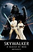 Star Wars Skywalker - A Family At War - Kristin Baver