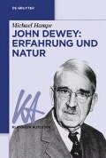 John Dewey: Erfahrung und Natur - 
