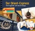 Abenteuer & Wissen: Der Orient-Express - Daniela Wakonigg