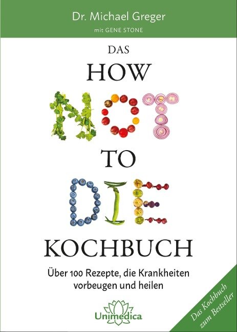 Das HOW NOT TO DIE Kochbuch - Michael Greger