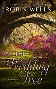The Wedding Tree - Robin Wells