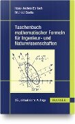Taschenbuch mathematischer Formeln für Ingenieur- und Naturwissenschaften - Hans-Jochen Bartsch