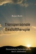 Transpersonale Gestalttherapie - Rajan Roth