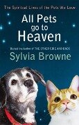 All Pets Go To Heaven - Sylvia Browne