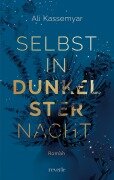 Cover-Bild zum Titel 'Selbst in dunkelster Nacht' von 'Ali Kassemyar'