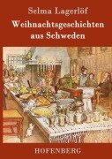 Weihnachtsgeschichten aus Schweden - Selma Lagerlöf